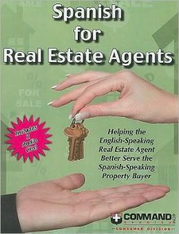 Spanish for Real Estate Agents Command Spanish Inc.