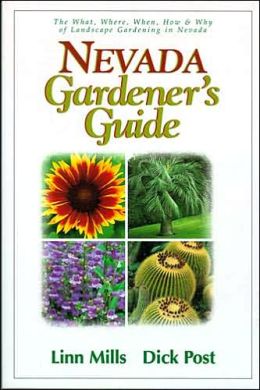 Nevada Gardener's Guide: Revised Edition Linn Mills