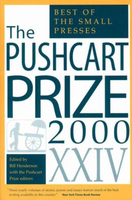 The Pushcart Prize XXIV: Best of the Small Presses 2000