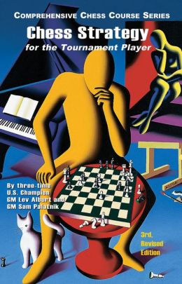 Chess Strategy for the Tournament Player Lev Alburt, Sam Palatnik