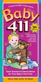Book Cover Image. Title: Baby 411:  Clear Answers & Smart Advice For Your Baby's First Year, Author: Denise Fields