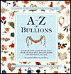 A-Z of Bullions (A-Z Series)