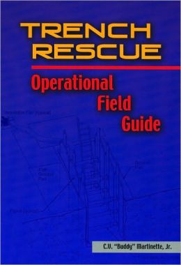 Trench Rescue: Operational Field Guide C. V. Martinette