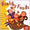 Healthy Foods: An Irreverent Guide to Understanding Nutrition and Feeding Your Family Well