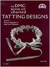 The DMC Book of Charted Tatting Designs