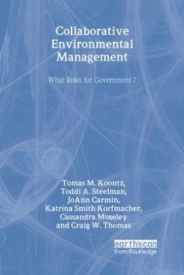 Collaborative Environmental Management: What Roles for Government