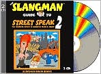The Slangman Guide to Street Speak 2: The Complete Course in American Slang and Idioms