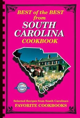 Best of the Best from South Carolina Cookbook: Selected Recipes from South Carolina's Favorite Cookbooks Gwen McKee and Gwen McKee Barbara Moseley