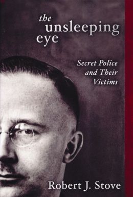 Unsleeping Eye: Secret Police and Their Victims