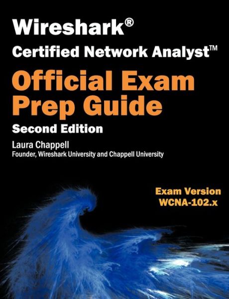 Wireshark Certified Network Analyst Exam Prep Guide (Second Edition)