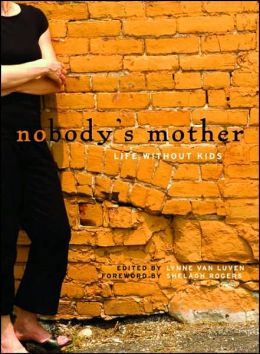 Nobody's Mother: Life Without Kids