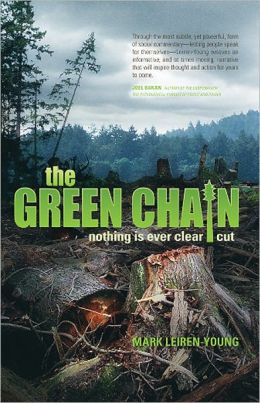 The Green Chain: Nothing is Ever Clear Cut Mark Leiren-Young
