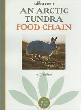 Nature's Bounty: An Arctic Tundra Food Chain A. D. Tarbox