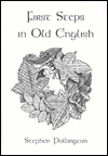 First Steps in Old English: An Easy to Follow Language Course for the Beginner