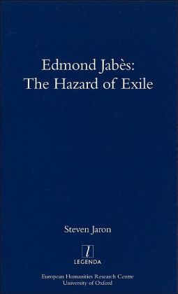 Edmond Jabes and the Hazard of Exile (Legenda) (Legenda Main Series) Steven Jaron