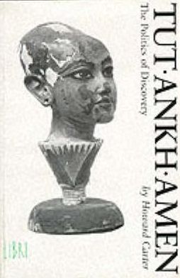 Tutankhamen: The Politics of Discovery