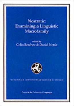 Nostratic: Examining a Linguistic Macrofamily