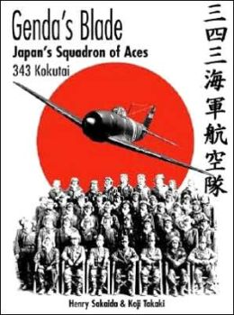 Genda's Blade: 343 Kokutai - Japan's Squadron of Aces