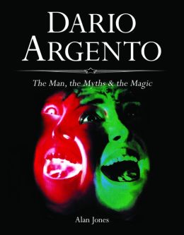Dario Argento: The Man, the Myths and the Magic