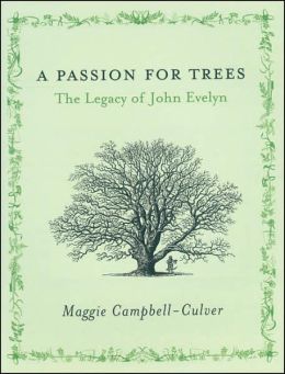 A Passion for Trees: The Legacy of John Evelyn Maggie Campbell-Culver