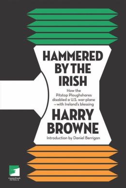 Hammered the Irish: How the Pitstop Ploughshares Disabled a U.S. War Plane-With Ireland's Blessing