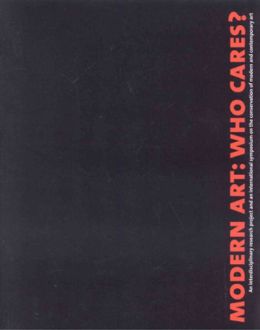 Modern Art - Who Cares?: An Interdisciplinary Research Project and an International Symposium on the Conservation of Modern and Contemporary Art