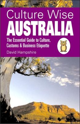 Culture Wise Australia: The Essential Guide to Culture, Customs & Business Etiquette
