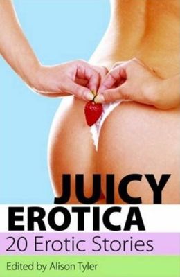 Juicy Erotica Alison Tyler