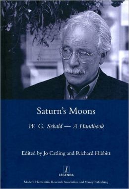 Saturn's Moons: W.G. Sebald - A Handbook