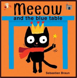 Meeow and the Blue Table Sebastien Braun