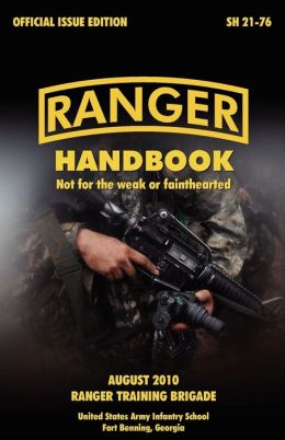 Ranger Handbook: The Official U.s. Army Ranger Handbook Sh21-76 