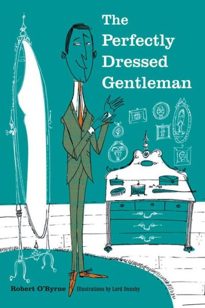 Free ebook downloads no registration The Perfectly Dressed Gentleman 9781907563881