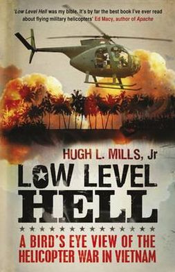 Low Level Hell. Hugh L. Mills with Robert A. Anderson Hugh L. Mills