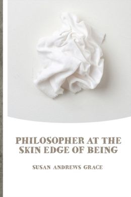 Philosopher at the Skin Edge of Being Rona Shaffran
