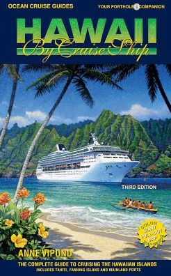 Hawaii by Cruise Ship: The Complete Guide to Cruising the Hawaiian Islands [With Map]
