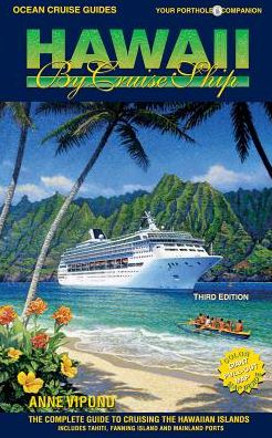 Hawaii by Cruise Ship: The Complete Guide to Cruising the Hawaiian Islands [With Map]