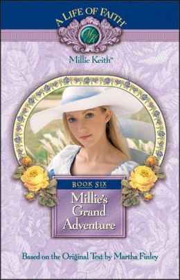 Millie's Grand Adventure, Book 6 Martha Finley