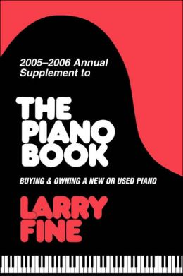2005-2006 Annual Supplement to the Piano Book: Buying and Owning a New or Used Piano