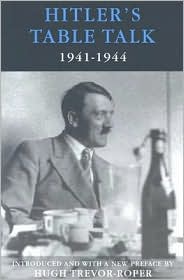 Hitler's Table Talk 1941-1944: Secret Conversations