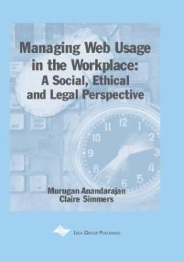 Managing Web Usage in the WorkPlace: A Social, Ethical, and Legal Perspective
