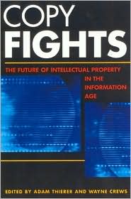 Copy Fights: The Future of Intellectual Property in the Information Age
