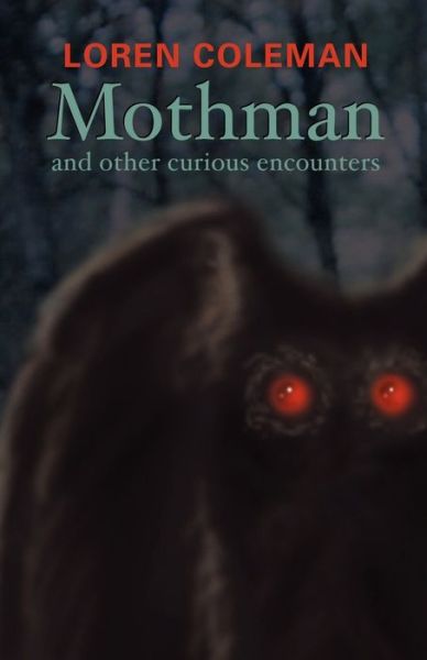 Mothman And Other Curious Encounters