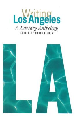 Writing Los Angeles: A Literary Anthology
