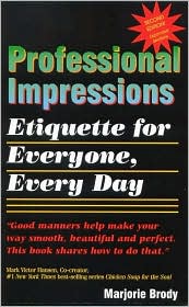 Professional Impressions: Etiquette for Everyone, Every Day