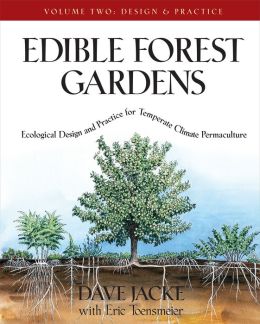 Edible Forest Gardens, Vol. 2: Ecological Design And Practice For Temperate-Climate Permaculture Eric Toensmeier
