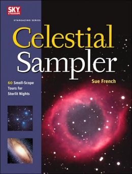 Celestial Sampler: 60 Small-Scope Tours for Starlit Nights