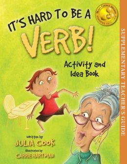 It's Hard to Be a Verb! Activity and Idea Book