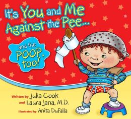 It's You and Me Against the Pee... and the Poop, Too!
