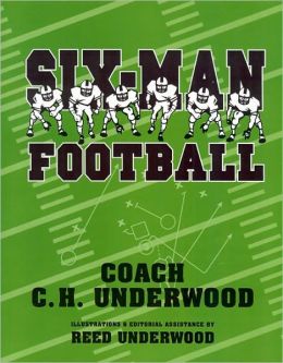Six-Man Football C. H. Underwood