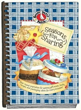 Seasons for Sharing: Year 'Round Inspiration for Yummy Gift Mixes, Tasty Recipes and Packaging Ideas for Every Occasion!